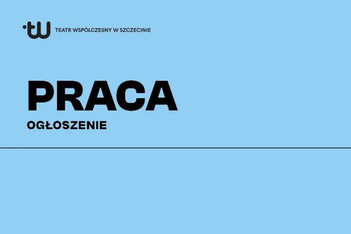 Niebieska grafika z napisem: Praca. Ogłoszenie i logo teatru