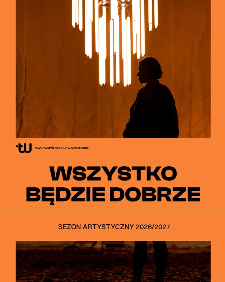 grafika pomarańczowa grafika z napisem: Wszystko będzie dobrze, sezon artystyczny 2026-2027. W środku zdjęcie, na którym widać ciemny zarys kobiety, a nad nią duży, jasny żyrandol